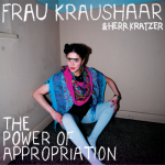 Frau Kraushaar & Herr Kratzer - "The Power Of Appropriation" (Materie Records/Rough Trade) Release am 25. Mai 2012